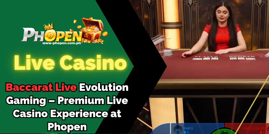 Baccarat Live Evolution Gaming – Premium Live Casino Experience at Phopen 1 Baccarat Live phopen